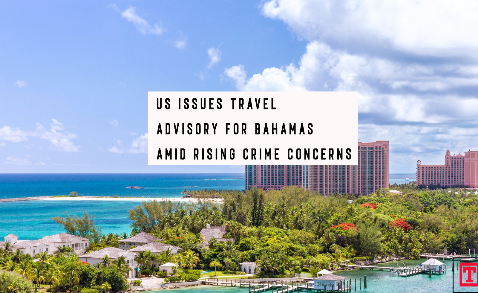 US Issues Travel Advisory for Bahamas Amid Rising Crime Concerns